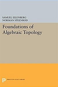Foundations of Algebraic Topology (Paperback)