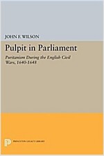Pulpit in Parliament: Puritanism During the English Civil Wars, 1640-1648 (Paperback)