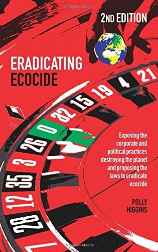 Eradicating Ecocide 2nd edition : Laws and Governance to Stop the Destruction of the Planet (Paperback, 2 Revised edition)