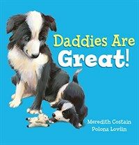 Daddies are great! 