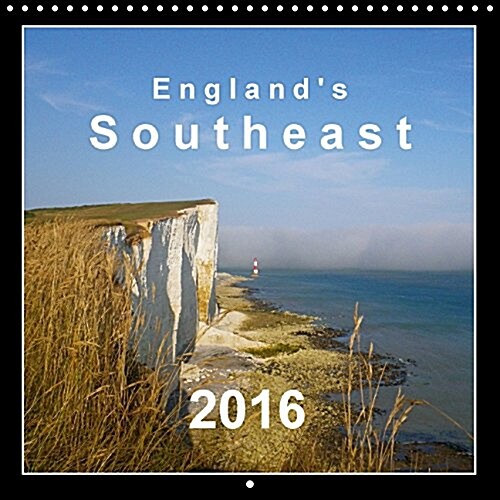 England Southeast 2016 : Beautiful Highlights of the Southeast of England as High-Resolution Images (Calendar, 2 Rev ed)