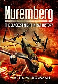 Nuremberg: The Blackest Night in RAF History (Hardcover)