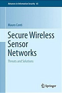 Secure Wireless Sensor Networks: Threats and Solutions (Hardcover, 2015)