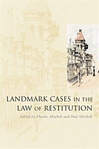 Landmark Cases in the Law of Restitution (Paperback)
