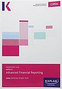 CIMA F2 Advanced Financial Reporting - Study Text (Paperback)