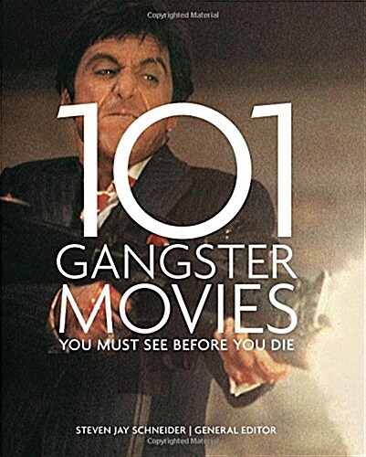 101 Gangster Movies You Must See Before You Die (Paperback)