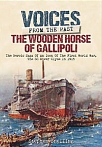 Voices from the Past: The Wooden Horse of Gallipoli (Hardcover)