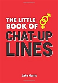 The Little Book of Chat-Up Lines (Paperback)