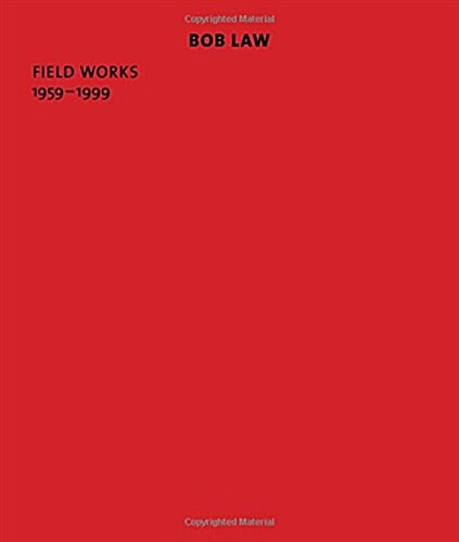 Bob Law: Field Works 1959-1999 (Paperback)