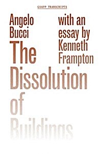 The Dissolution of Buildings (Paperback)
