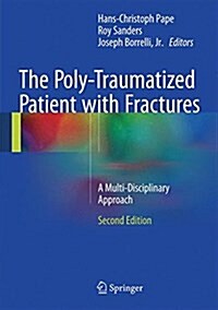 The Poly-Traumatized Patient with Fractures: A Multi-Disciplinary Approach (Hardcover, 2)