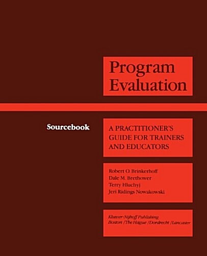 Program Evaluation: A Practitioners Guide for Trainers and Educators (Paperback, Softcover Repri)