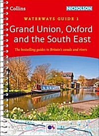 Grand Union, Oxford & the South East : Waterways Guide 1 (Spiral Bound, New ed)