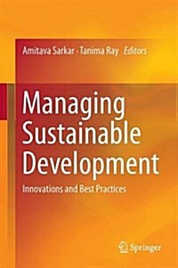 Managing Sustainable Development: Innovations and Best Practices (Hardcover, 2016)