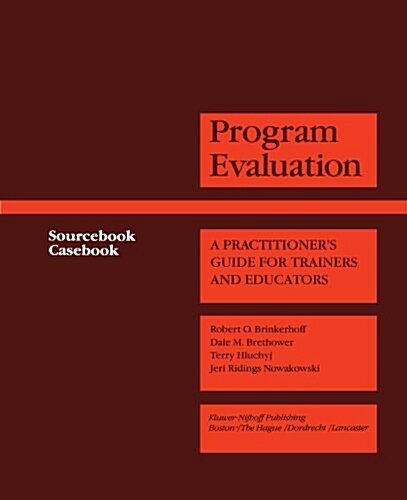 Program Evaluation: A Practitioners Guide for Trainers and Educators (Paperback, Softcover Repri)