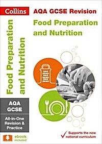 AQA GCSE 9-1 Food Preparation and Nutrition All-in-One Complete Revision and Practice : Ideal for Home Learning, 2022 and 2023 Exams (Paperback)