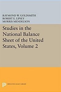 Studies in the National Balance Sheet of the United States, Volume 2 (Paperback)