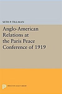Anglo-American Relations at the Paris Peace Conference of 1919 (Paperback)