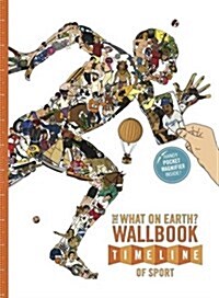 The What on Earth? Wallbook Timeline of Sport : The Sensational Story of Sport from the Ancient Olympics to the Present Day (Paperback, Revised ed)