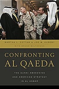 Confronting Al Qaeda: The Sunni Awakening and American Strategy in Al Anbar (Hardcover)
