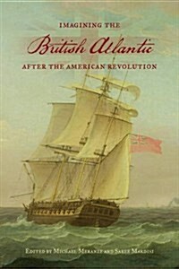 Imagining the British Atlantic After the American Revolution (Hardcover)