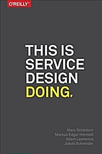 This Is Service Design Doing: Applying Service Design Thinking in the Real World (Paperback)