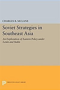 Soviet Strategies in Southeast Asia: An Exploration of Eastern Policy Under Lenin and Stalin (Paperback)