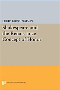 Shakespeare and the Renaissance Concept of Honor (Paperback)