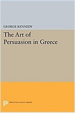 History of Rhetoric, Volume I: The Art of Persuasion in Greece (Paperback)