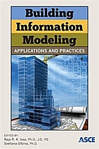 Building Information Modeling : Applications and Practices (Paperback)