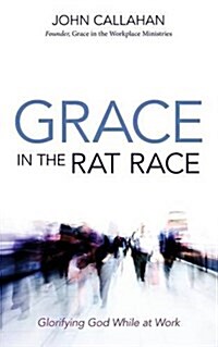 Grace in the Rat Race (Paperback)