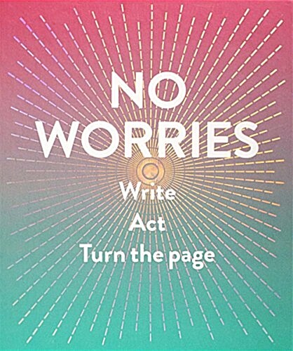 No Worries (Guided Journal): Write. ACT. Turn the Page. (Hardcover)