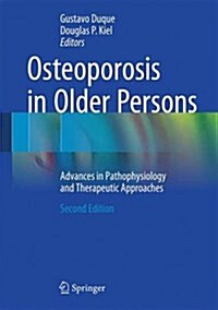 Osteoporosis in Older Persons: Advances in Pathophysiology and Therapeutic Approaches (Hardcover, 2, 2016)
