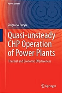 Quasi-Unsteady Chp Operation of Power Plants: Thermal and Economic Effectiveness (Hardcover, 2016)