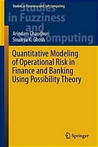 Quantitative Modeling of Operational Risk in Finance and Banking Using Possibility Theory (Hardcover)