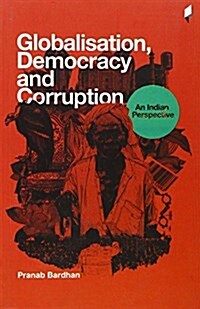 Globalisation, Democracy and Corruption: an Indian Perspective (Paperback)