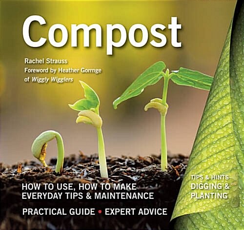 Compost : How to Use, How to Make, Everyday Tips (Paperback, New ed)