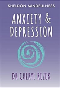 Anxiety and Depression : Sheldon Mindfulness (Paperback)