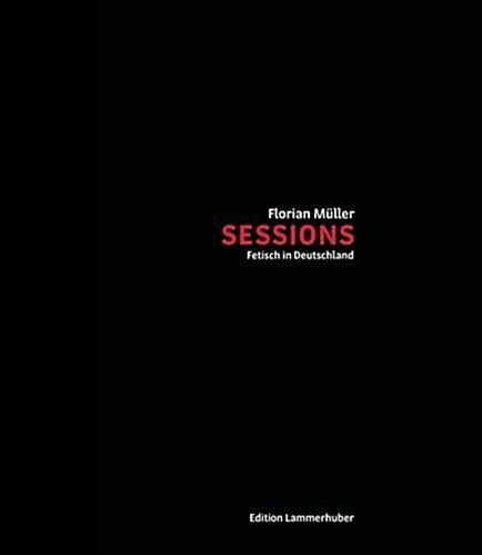 Sessions: Fetish in Germany (Hardcover)