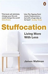 Stuffocation : Living More with Less (Paperback)