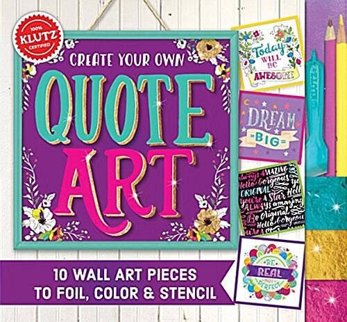 Create Your Own Quote Art: 11 Wall Art Projects to Foil, Color & Stencil (Other)