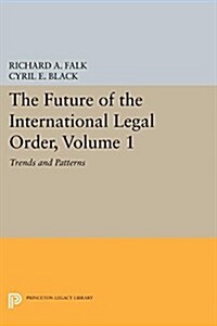 The Future of the International Legal Order, Volume 1: Trends and Patterns (Paperback)