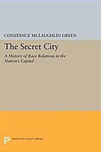 Secret City: A History of Race Relations in the Nations Capital (Paperback)