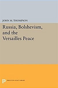 Russia, Bolshevism, and the Versailles Peace (Paperback)