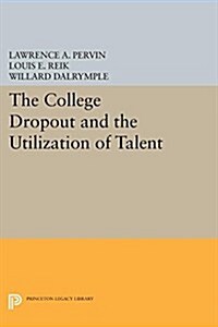 The College Dropout and the Utilization of Talent (Paperback)