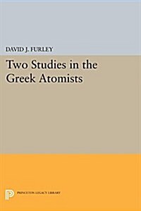 Two Studies in the Greek Atomists (Paperback)