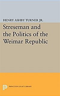 Streseman and Politics of Weimar Republic (Paperback)