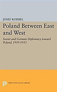 Poland Between East and West: Soviet and German Diplomacy Toward Poland, 1919-1933 (Paperback)