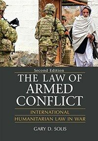 The law of armed conflict : international humanitarian law in war / 2nd ed