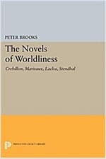 The Novel of Worldliness: Crebillon, Marivaux, Laclos, Stendhal (Paperback)